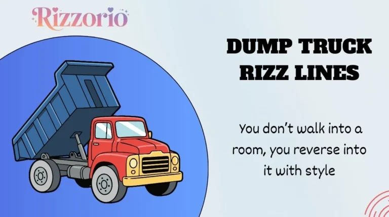 Dump Truck Rizz Lines